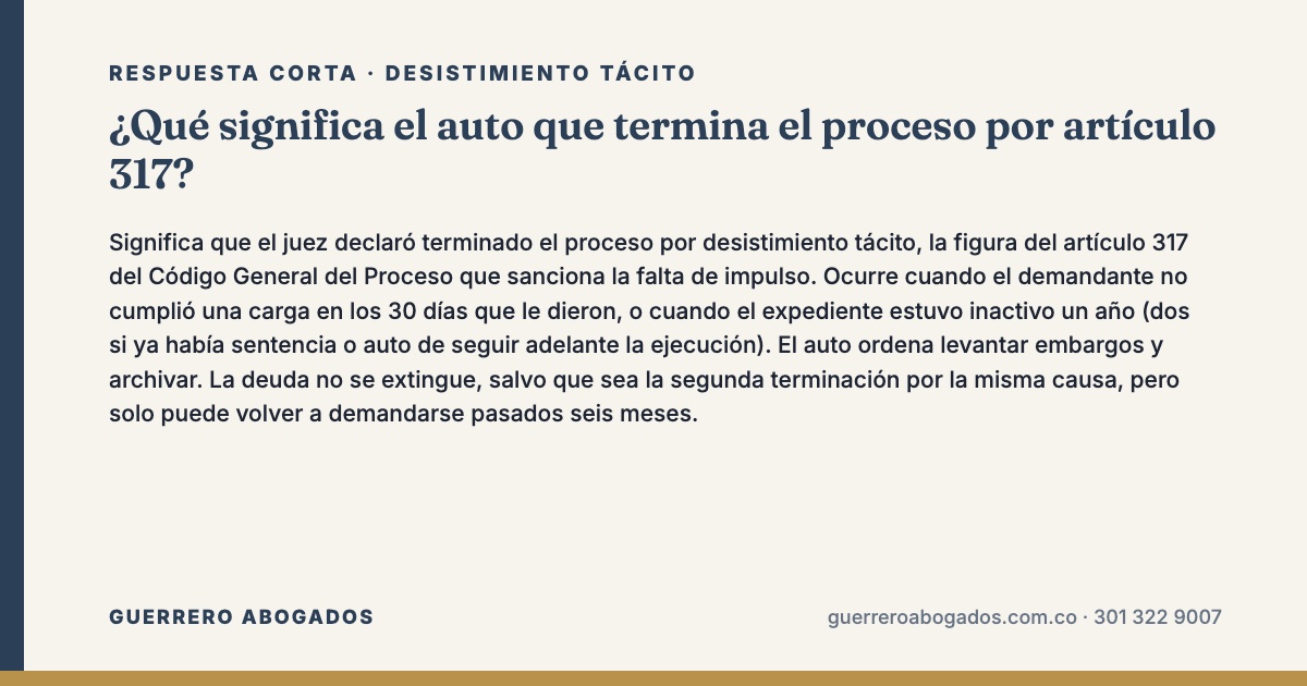 auto termina proceso artículo 317 – respuesta corta